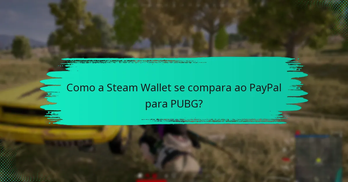 Quais são as desvantagens de usar a Steam Wallet para PUBG?