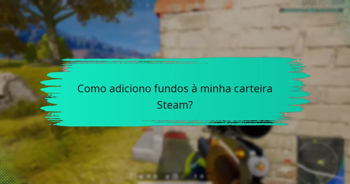 Quais são as melhores práticas para gerir pagamentos na Steam?