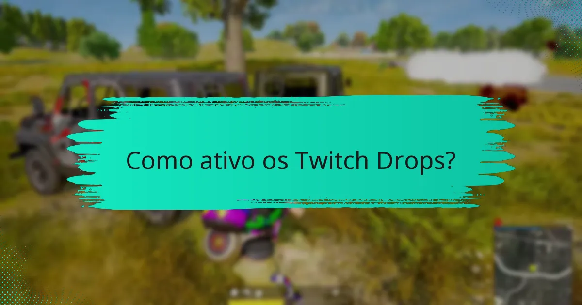 Como ativo os Twitch Drops?