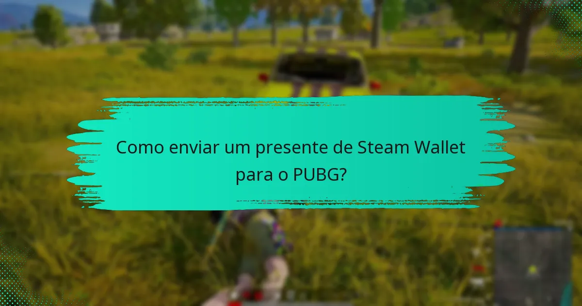 Como enviar um presente de Steam Wallet para o PUBG?