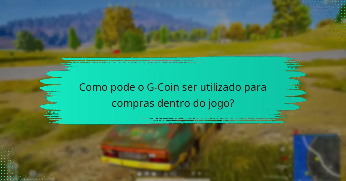 Que itens exclusivos podem ser obtidos com G-Coin?
