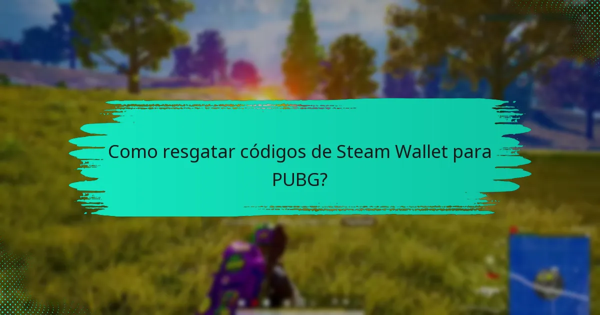 Quais são os períodos de validade para códigos de Steam Wallet?
