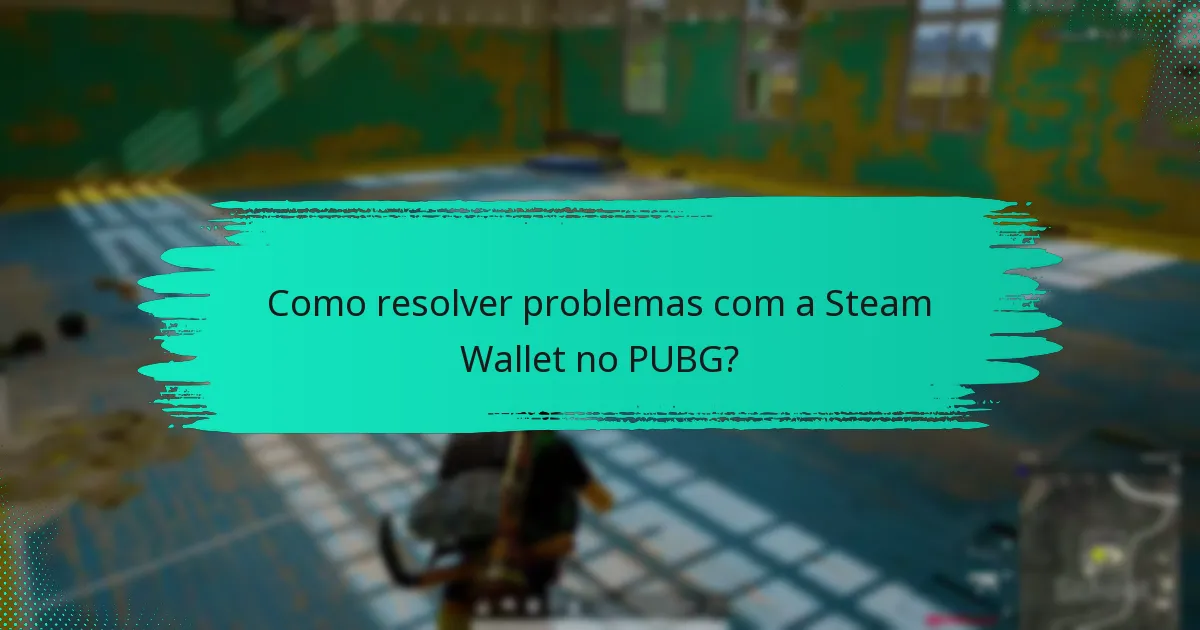 Como contactar o suporte ao cliente para a Steam Wallet e PUBG?