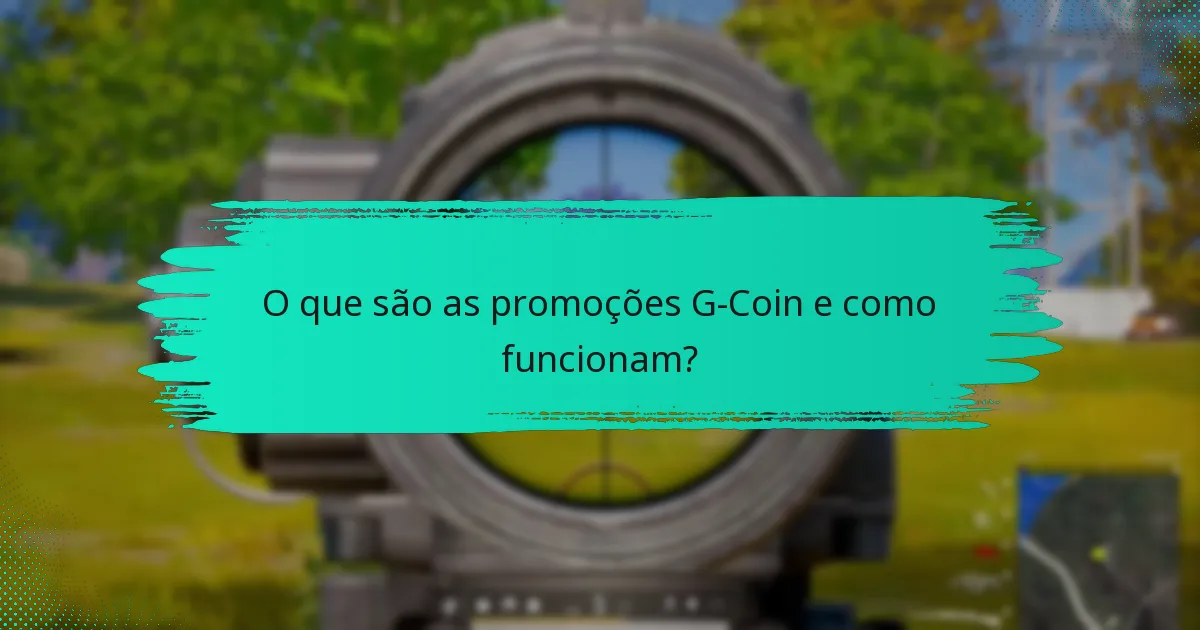 Quais são as ofertas por tempo limitado para as promoções G-Coin?