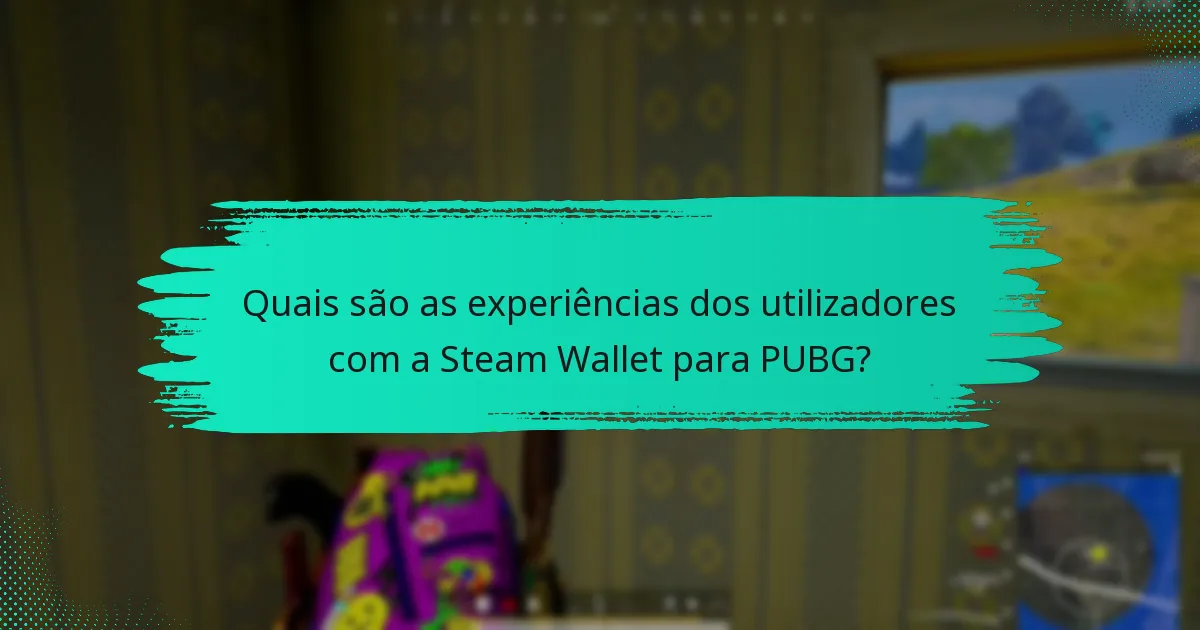 Quais problemas comuns os utilizadores enfrentam com a Steam Wallet no PUBG?