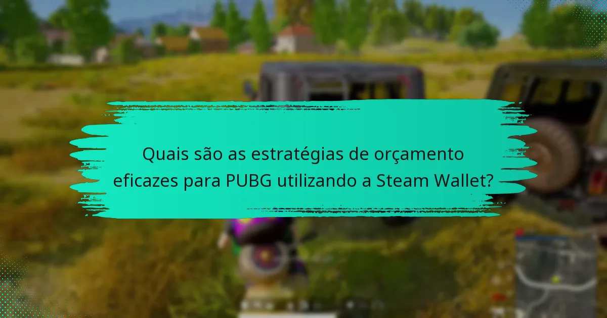 Quais ferramentas e recursos podem ajudar no orçamento para PUBG?