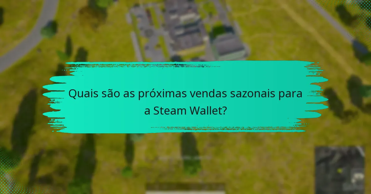 Como usar a Steam Wallet de forma eficaz para promoções?